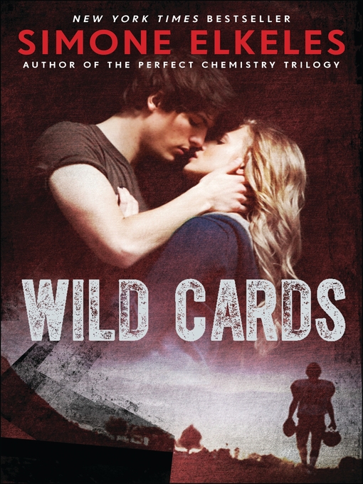 Title details for Wild Cards by Simone Elkeles - Available